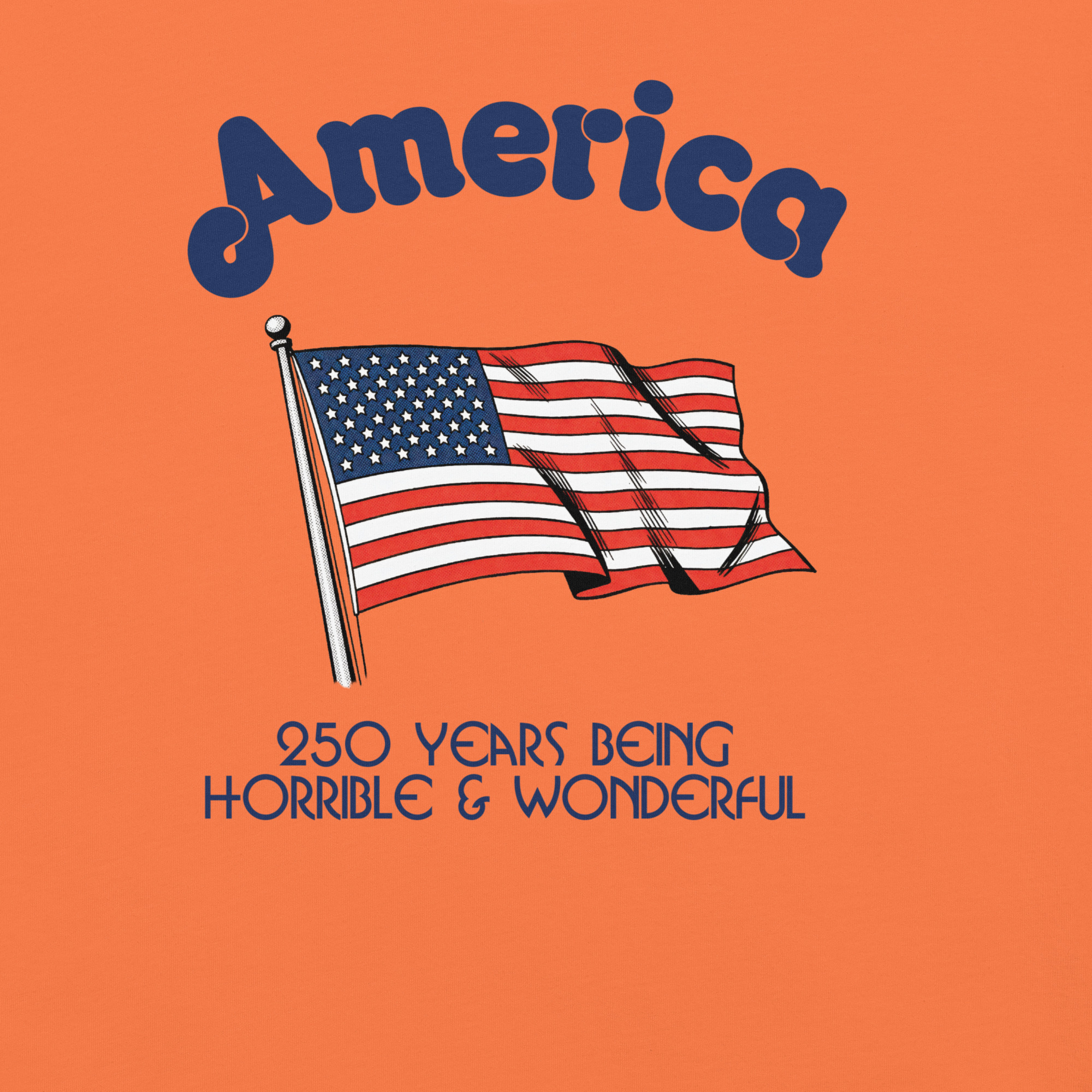 America: 250 Years Being Horrible & Wonderful - Image 5