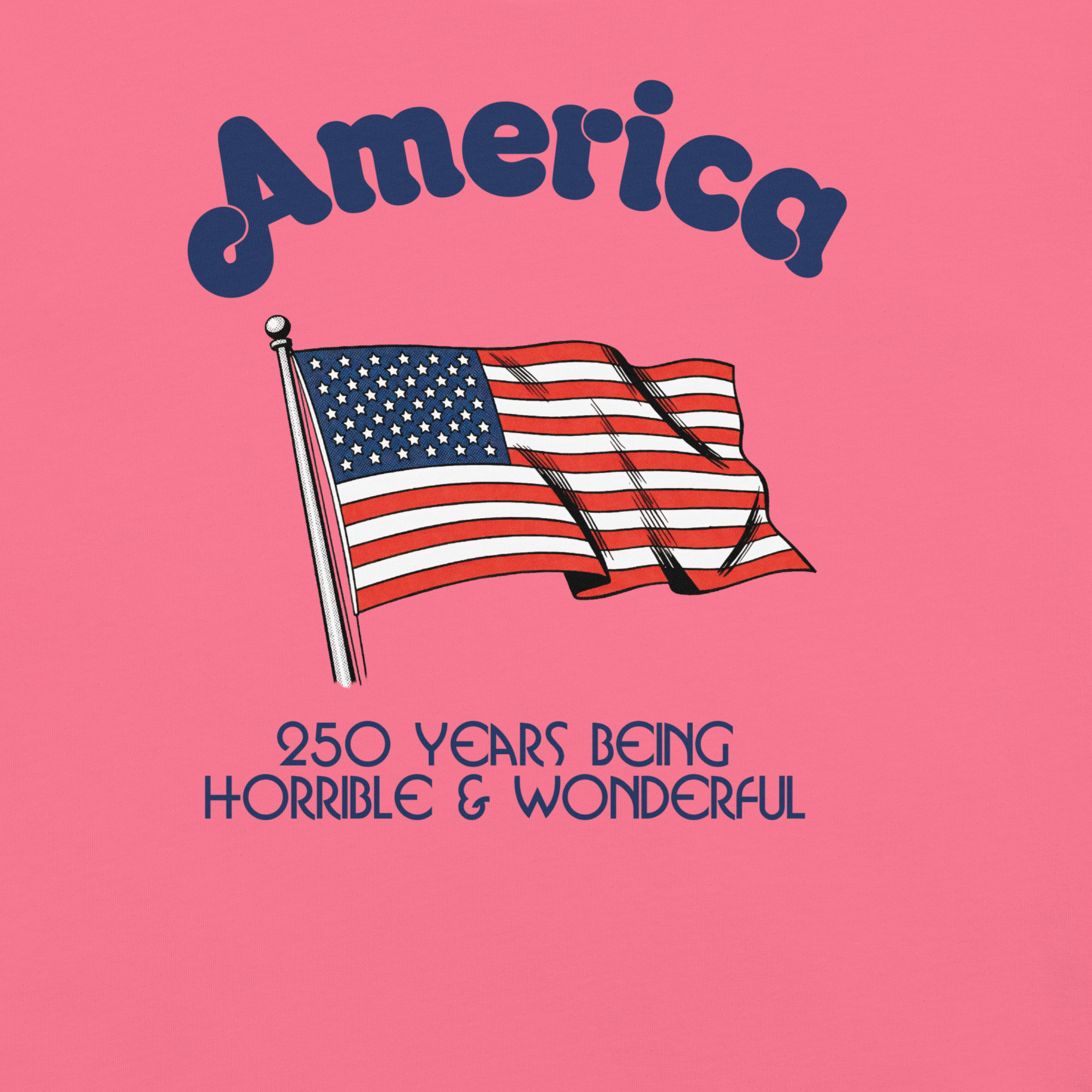 America: 250 Years Being Horrible & Wonderful - Image 7
