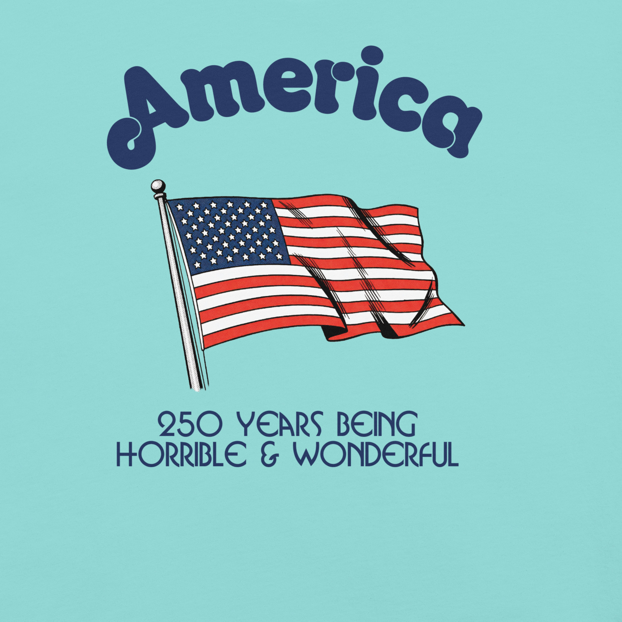 America: 250 Years Being Horrible & Wonderful - Image 9