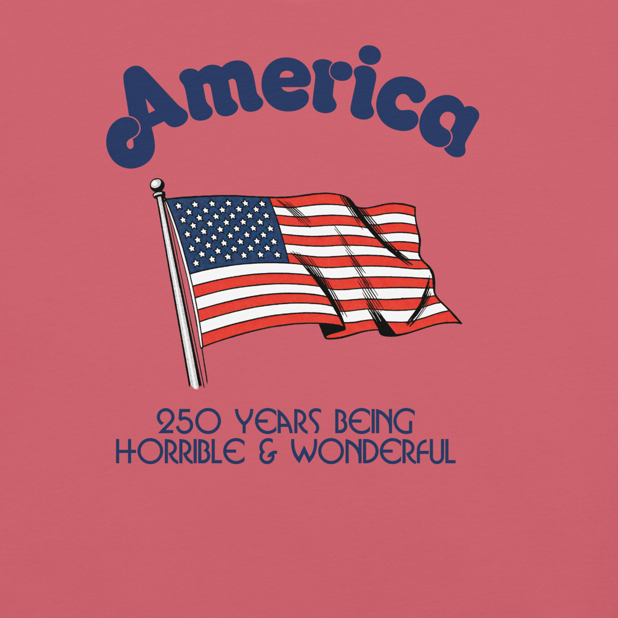 America: 250 Years Being Horrible & Wonderful - Image 3